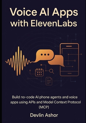 Voice AI Apps with ElevenLabs: Build no-code AI... B0FQZYGGHB Book Cover