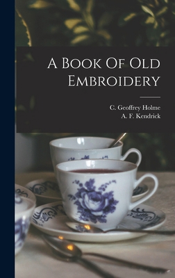 A Book Of Old Embroidery 101722806X Book Cover