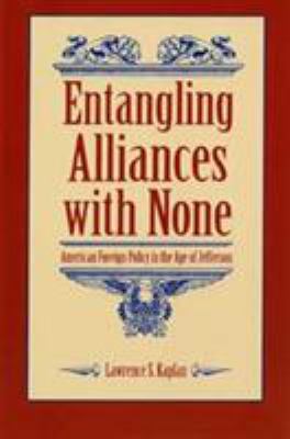 Entangling Alliances with None: American Foreig... 0873383478 Book Cover