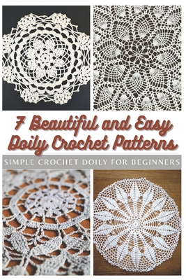 7 Beautiful and Easy Doily Crochet Patterns: Si... B08VCJ1R1K Book Cover