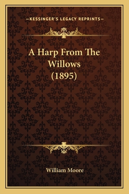 A Harp From The Willows (1895) 1166446271 Book Cover