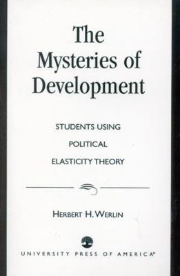Mysteries of Development: Studies Using Politic... 0761811796 Book Cover