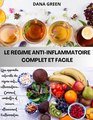 Le Régime Anti-Inflammatoire Complet Et Facile:... [French]            Book Cover