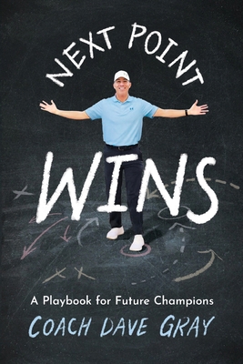 Next Point Wins: A Playbook for Future Champions 1960378384 Book Cover