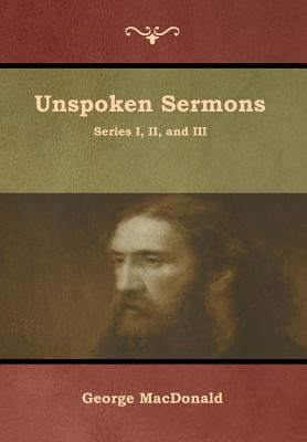 Unspoken Sermons, Series I, II, and III 1618954695 Book Cover