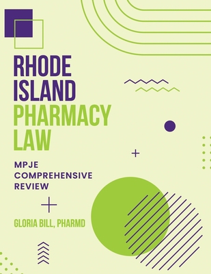 Rhode Island Pharmacy Law: Mpje Comprehensive R... B0BSJLT8R2 Book Cover