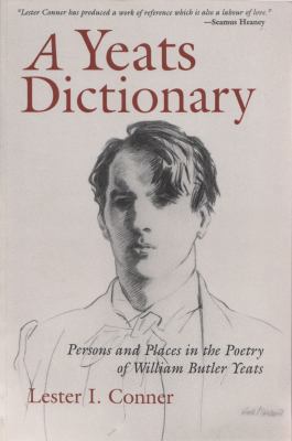 A Yeats Dictionary: Persons and Places in the P... 0815627696 Book Cover