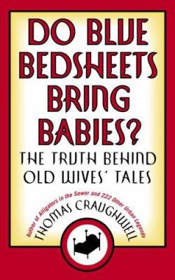Do Blue Bedsheets Bring Babies?: The Truth Behi... 0767921887 Book Cover