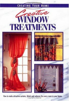 Creative Window Treatments (Creating Your Home ... 1558704329 Book Cover