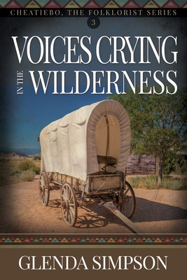 Voices Crying in the Wilderness: Volume 3 1613148070 Book Cover