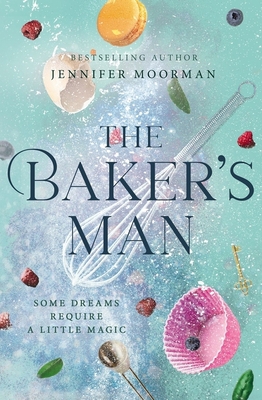The Baker's Man: An Enchanting and Whimsical No... 1400240476 Book Cover