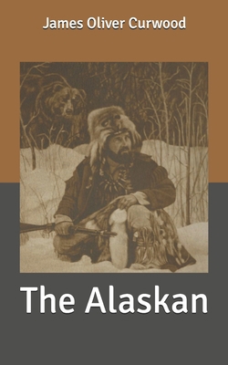 The Alaskan B086PN161C Book Cover