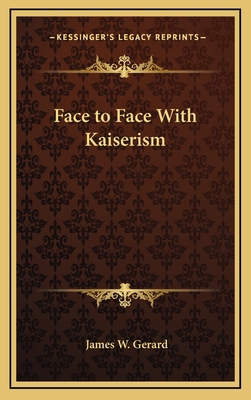 Face to Face with Kaiserism 1163337439 Book Cover