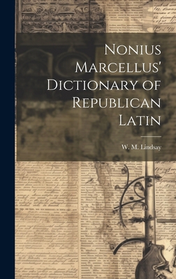 Nonius Marcellus' Dictionary of Republican Latin 1019621842 Book Cover