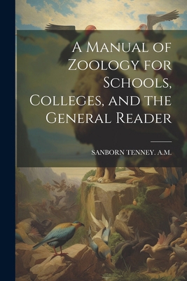 A Manual of Zoology for Schools, Colleges, and ... 1022855093 Book Cover