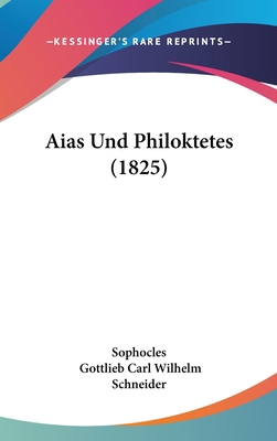 Aias Und Philoktetes (1825) 110458025X Book Cover