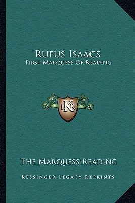 Rufus Isaacs: First Marquess Of Reading 1162986506 Book Cover