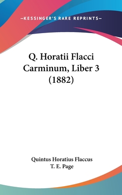 Q. Horatii Flacci Carminum, Liber 3 (1882) 1437184626 Book Cover