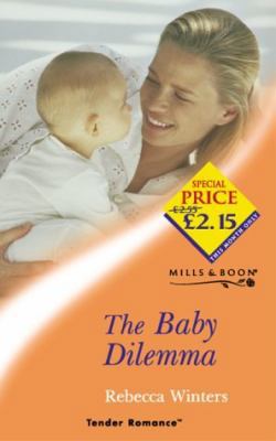 The Baby Dilemma (Tender Romance) 0263830128 Book Cover