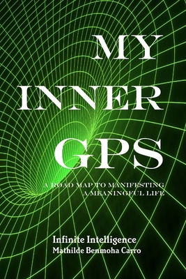 My Inner GPS - A Road Map to Manifesting a Mean... 0692110542 Book Cover