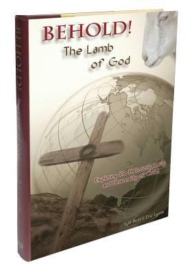 Behold! the Lamb of God: Exploring the Historic... 0932859933 Book Cover