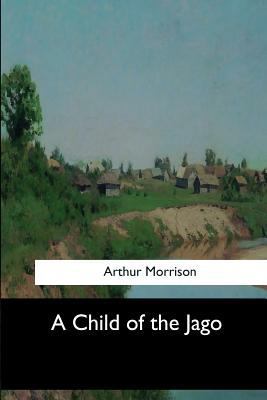 A Child of the Jago 154690168X Book Cover