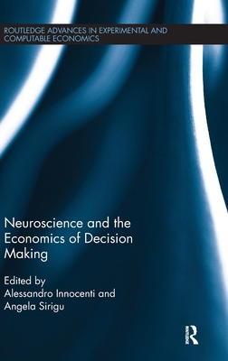 Neuroscience and the Economics of Decision Making 0415678439 Book Cover
