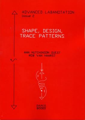 Advanced Labanotation, Issue 2: Shape, Design, ... 185273146X Book Cover