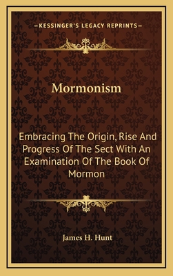 Mormonism: Embracing the Origin, Rise and Progr... 1163443638 Book Cover