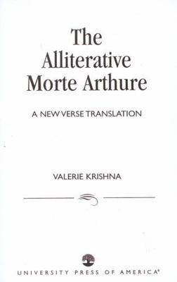 The Alliterative Morte Arthure: A New Verse Tra... 0819130354 Book Cover