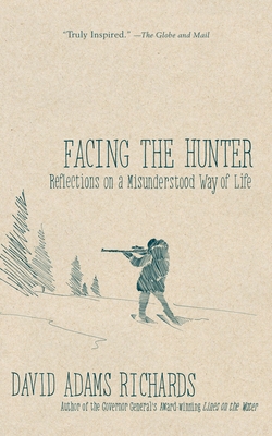 Facing the Hunter: Reflections on a Misundersto... 038567614X Book Cover