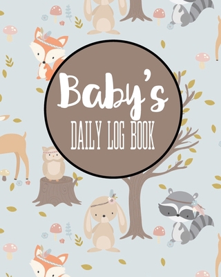 Baby's Daily Log Book: Record Sleep, Feed, Diap... 1076594972 Book Cover