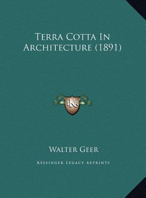Terra Cotta In Architecture (1891) 1169653782 Book Cover