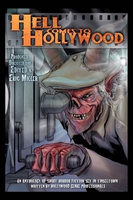 Hell Comes To Hollywood: An Anthology of Short ... 0985129506 Book Cover
