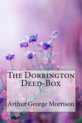The Dorrington Deed-Box Arthur George Morrison 1985377861 Book Cover