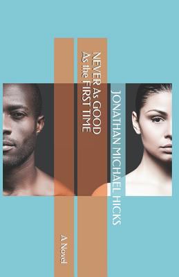 Never as Good as the First Time 1729256414 Book Cover