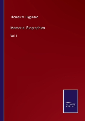 Memorial Biographies: Vol. I 3752531304 Book Cover