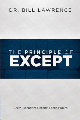 The Principle of Except: Early Exceptions Becom... 1530931037 Book Cover