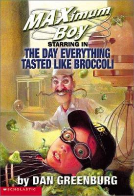 Maximum Boy #2: The Day Everything Tasted Like ... 0439219450 Book Cover