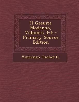 Il Gesuita Moderno, Volumes 3-4 [Italian] 1293309982 Book Cover