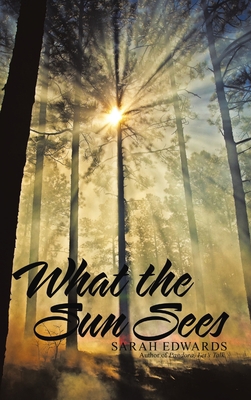 What the Sun Sees 1483490823 Book Cover
