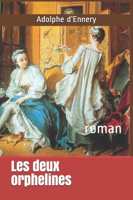 Les deux orphelines: roman (French Edition) [French] [Large Print]            Book Cover