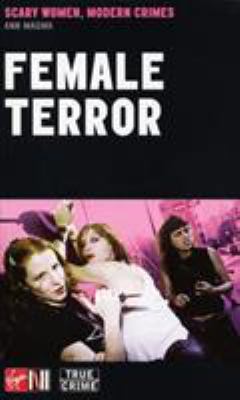 Female Terror: Scary Women, Modern Crimes B008IR6CW2 Book Cover