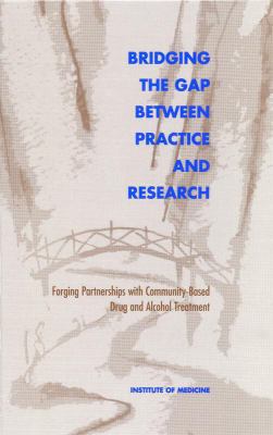 Bridging the Gap Between Practice and Research:... 0309065658 Book Cover