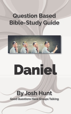 Bible Study Guide -- Daniel: Good Questions Hav... 1516807200 Book Cover