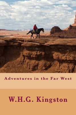 Adventures in the Far West 1727021533 Book Cover