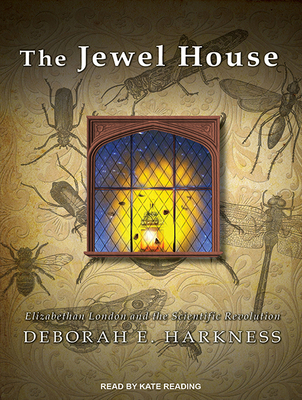 The Jewel House: Elizabethan London and the Sci... 1494505983 Book Cover