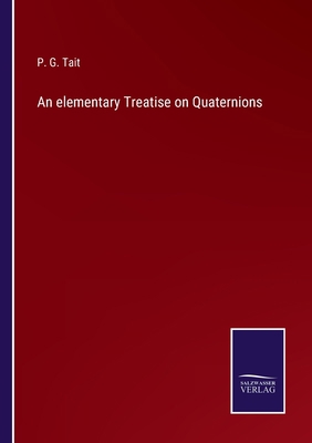 An elementary Treatise on Quaternions 3752530383 Book Cover