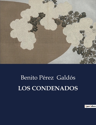 Los Condenados [Spanish] B0C8GWGZDT Book Cover