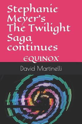 Stephanie Meyer's THE TWILIGHT SAGA continues: EQUINOX 1795455128 Book Cover